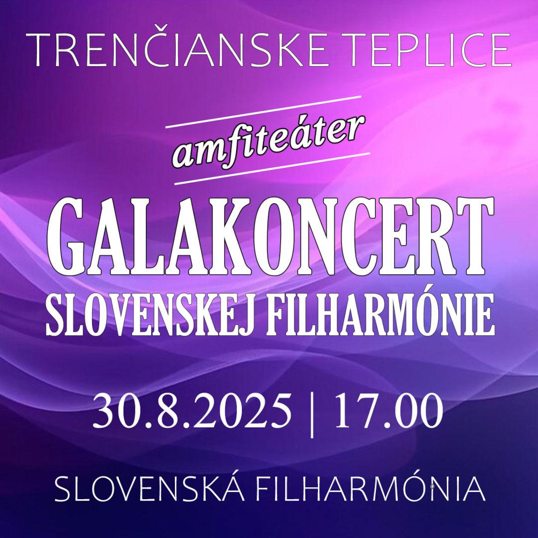 GALA KONCERT Slovenskej Filharmónie | 30.08.2025 - sobota Amfiteáter Trenčianske Teplice