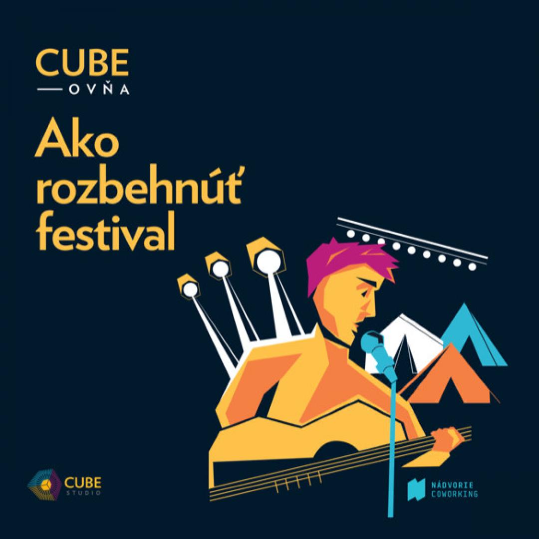 Cubeovňa: Ako rozbehnúť festival
