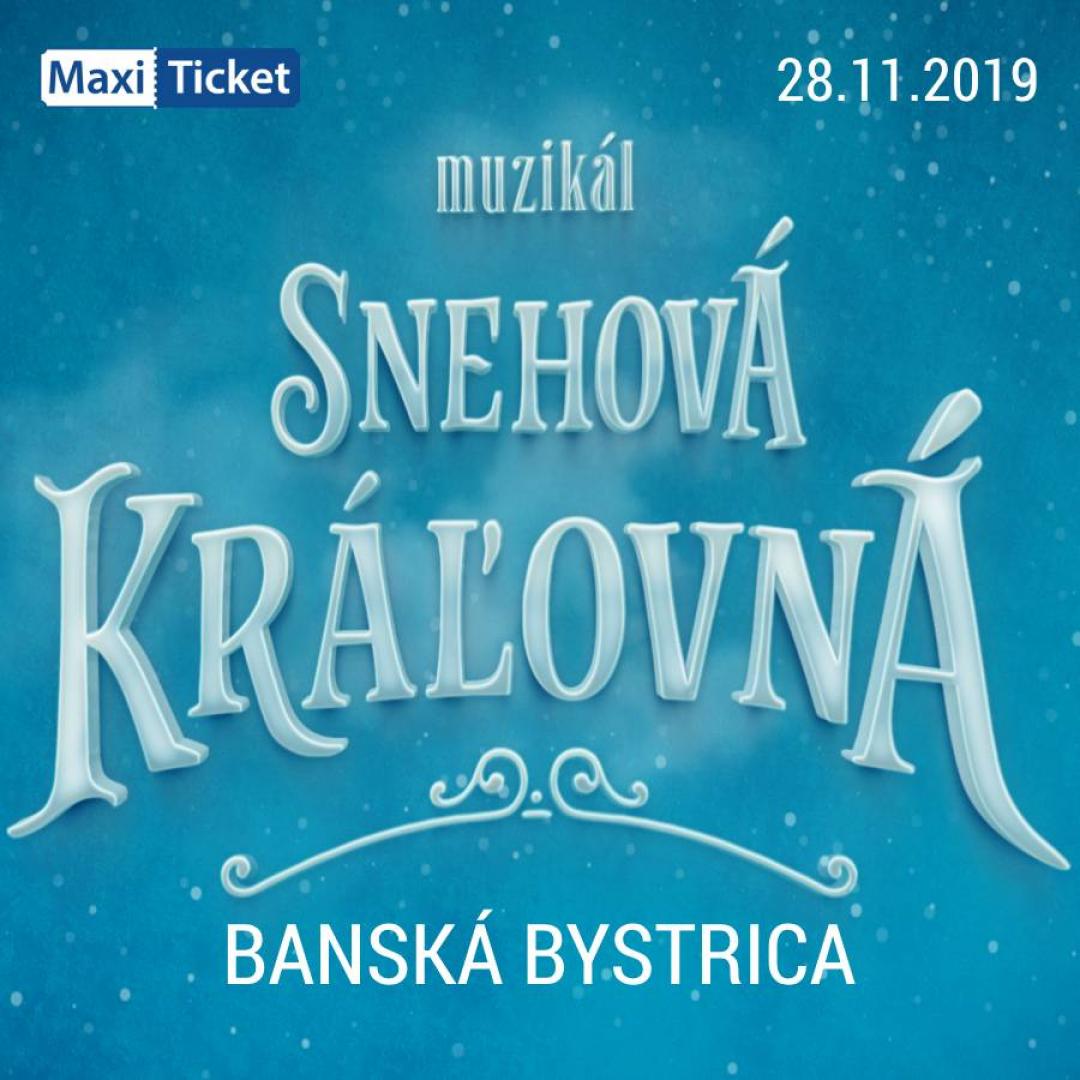 Snehová Kráľovná - muzikál / Banská Bystrica