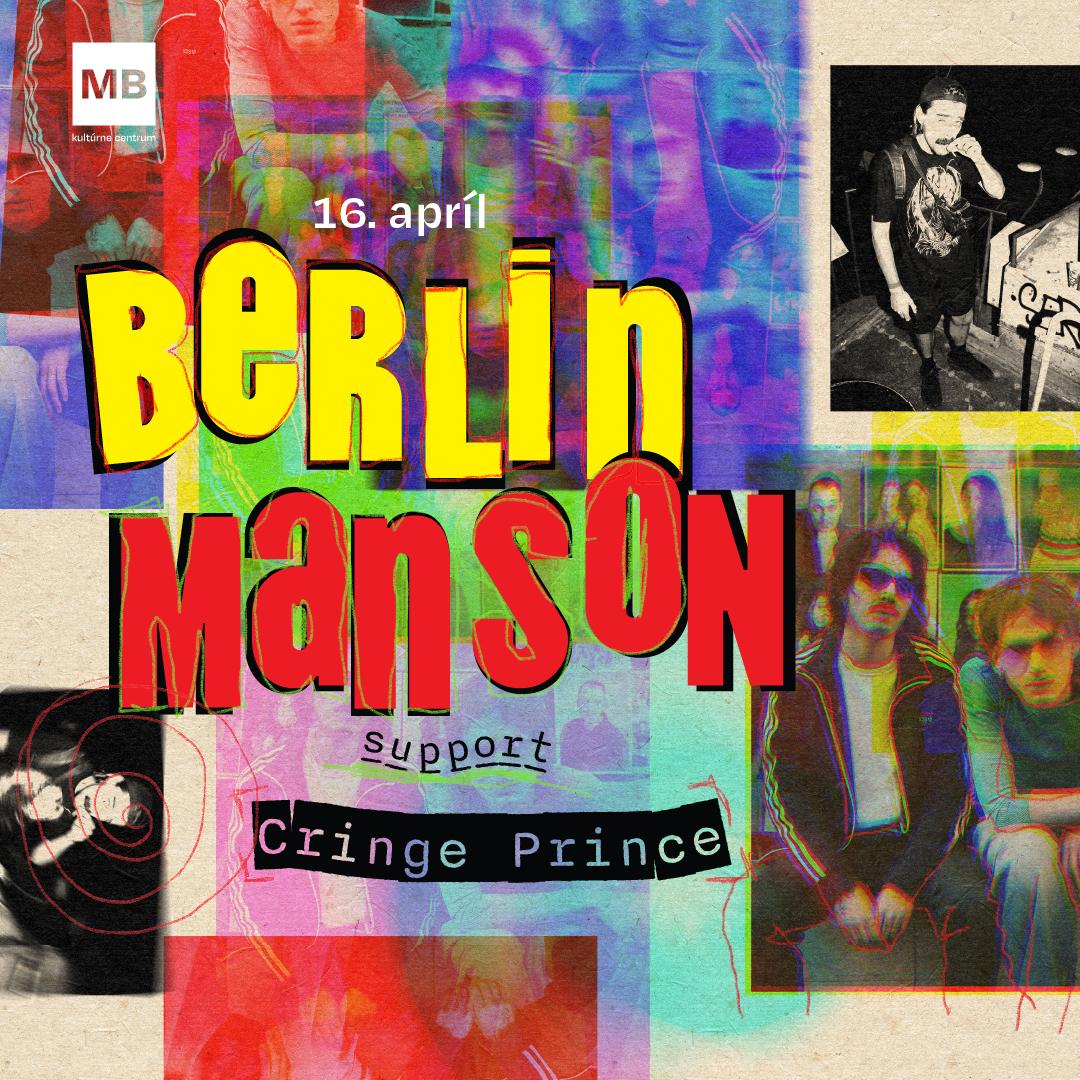Berlin Manson + Cringe Prince | 16.04.2025 - streda Kultúrne centrum Malý Berlín, Trnava