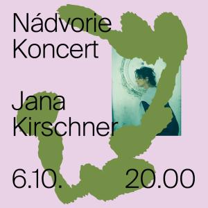 Jana Kirschner | Nádvorie koncert