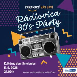 Rádiovica 90's Párty Trnavského rádia | KD Smolenice