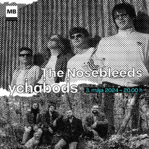 Ychabods + The Nosebleeds